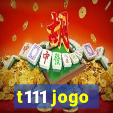 t111 jogo